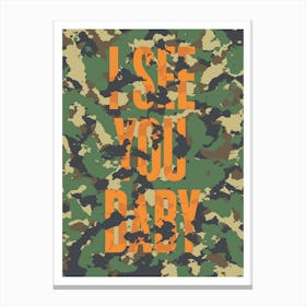 I See You Baby Canvas Print