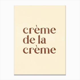Creme De La Creme Canvas Print