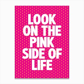 Look On The Pink Side Of Life Pink Sparkle Print Canvas Print