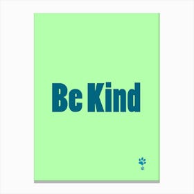 Be Kind Canvas Print