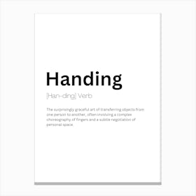 Handing Definition Meaning Canvas Print