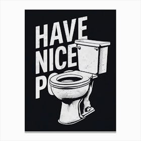 Have Nice Po Canvas Print