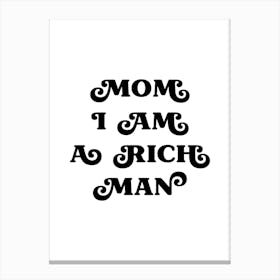 Mom I Am A Rich Man (Black And White) Canvas Print