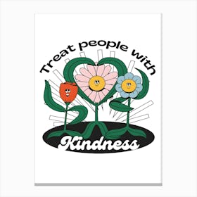 Treat People With Kindness Canvas Print