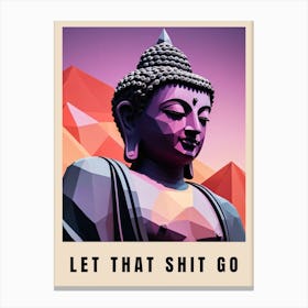 Let That Shit Go Buddha Low Poly (22) Canvas Print