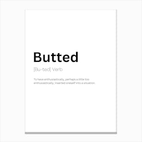 Butted Definition Meaning Canvas Print