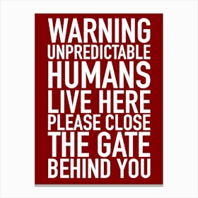 Warning Unbearable Humans Live Here Please Leave The Gate Behind You Typography Canvas Print
