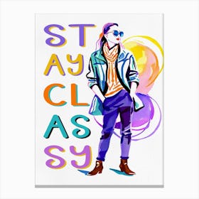 Stay Classy Canvas Print