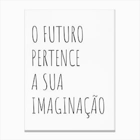 O Futuro Pertence A Sua Imaginação 2 Canvas Print