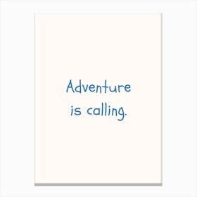 Adventure Is Calling Blue Quote Poster Canvas Print