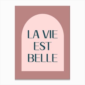 La vie est belle wall art Canvas Print