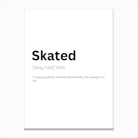 Skated Definition Meaning Canvas Print