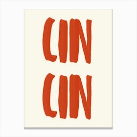 Cin Cin Canvas Print