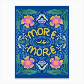 More Is More Canvas Print