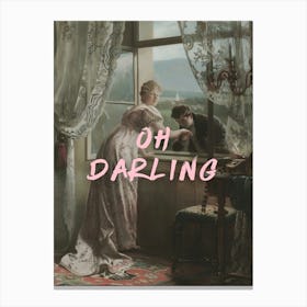 Oh Darling Canvas Print