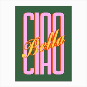 Ciao Bella Canvas Print
