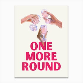One More Round Canvas Print