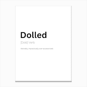 Dolled Definition Meaning 1 Canvas Print