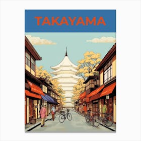 Takayama Old Town, Japan Vintage Travel Art 2 Canvas Print