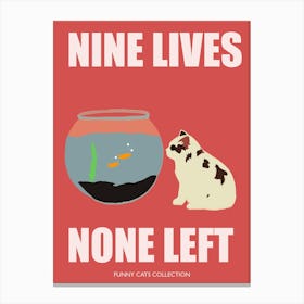 Nine Lives None Left Funny Cat With Fishbowl Canvas Print