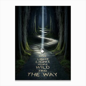 Give Light Light The Way Canvas Print