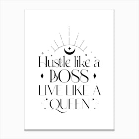 Hustle Like A Boss Live Like A Queen Canvas Print