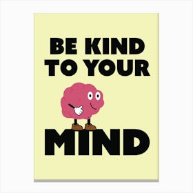 Be Kind To Your Mind - Retro - Mascot - Mental Health - Character - Vintage - Art Print - Cream Canvas Print