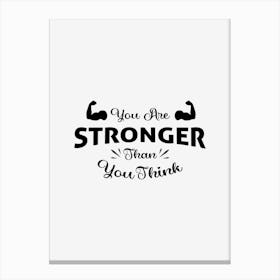 Stronger Than You Think Canvas Print