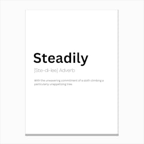 Steadily Definition Meaning Canvas Print