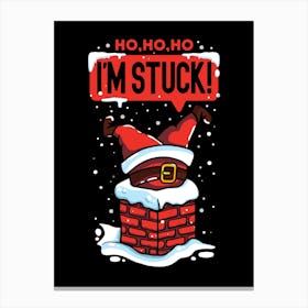 Ho ho ho I'm Stuck ! Canvas Print