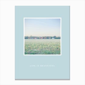 Life Is Beautiful - Nature Landscape Canvas Print