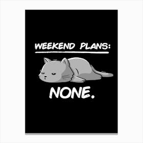 No Weekend Plans - Lazy Cute Funny Cat Gift Canvas Print