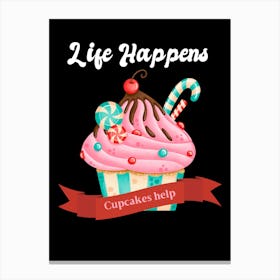 Life Happens Cupcakes Help Canvas Print