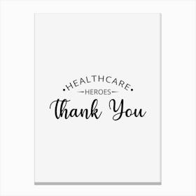 Healthcare Heroes Thank You Canvas Print