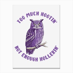 Too Much Hootin Funny Purple Owl 01 Canvas Print