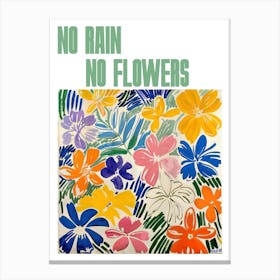 No Rain No Flowers Poster Summer Flowers Painting Matisse Style 3 Canvas Print