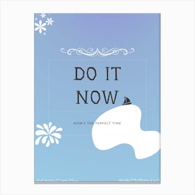 Do It Now Vertical Composition 8 Canvas Print