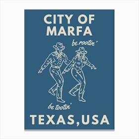 City of Marfa Texas! (Be Rootin’, Be Tootin’) Blue Canvas Print