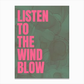 Listen To The Wind Blow - Green Canvas Print