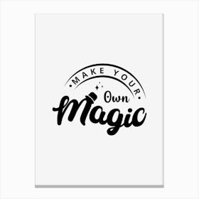 Make Your Own Magic Canvas Print