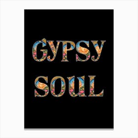 Gypsy Soul Black Background - Flower Power Tarot Sun By Free Spirits and Hippies Official Wall Decor Artwork Hippy Bohemian Meditation Room Typography Groovy Trippy Wild Woman Psychedelic Bohemian Canvas Print