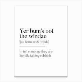 Yer Bum's Oot The Windae Scottish Slang Definition Scots Banter Canvas Print