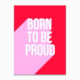 Born To Be Proud Girl Power Pink And Red Canvas Print