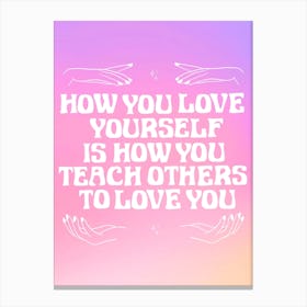 How You Love Yourself Canvas Print