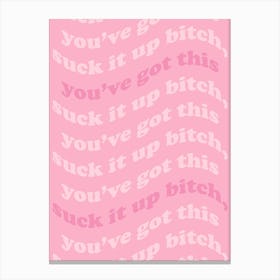 Suck It Up You Got This Pink Poster Canvas Print