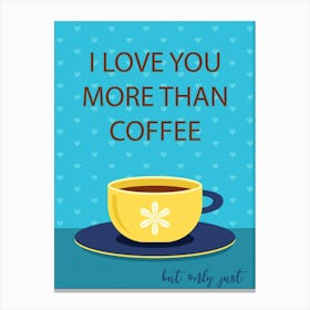 I Love You More Than Coffee Retro Vintage Poster Canvas Print