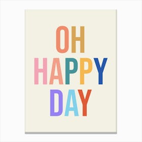 Oh Happy Day (Colourful tone) Canvas Print
