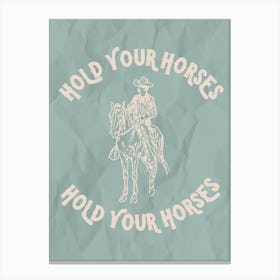 Hold Your Horses 3 Canvas Print