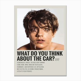 What Do You Think About The Car 2017 Poster Canvas Print