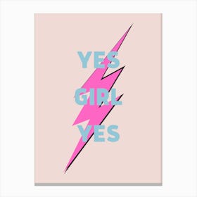 Yes Girls Yes Canvas Print